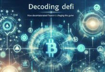 Decoding DeFi: How Decentralized Finance is Changing the Game