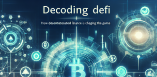 Decoding DeFi: How Decentralized Finance is Changing the Game
